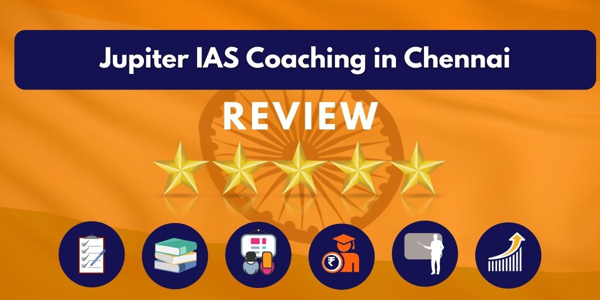 Review of Jupiter IAS Coaching in Chennai