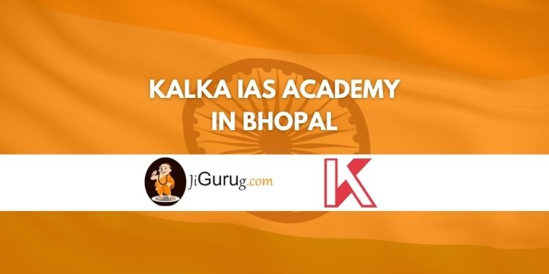 Review of Kalka IAS Academy in Bhopal