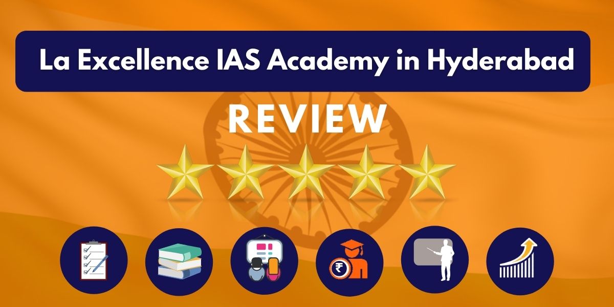 Review of La Excellence IAS Academy in Hyderabad
