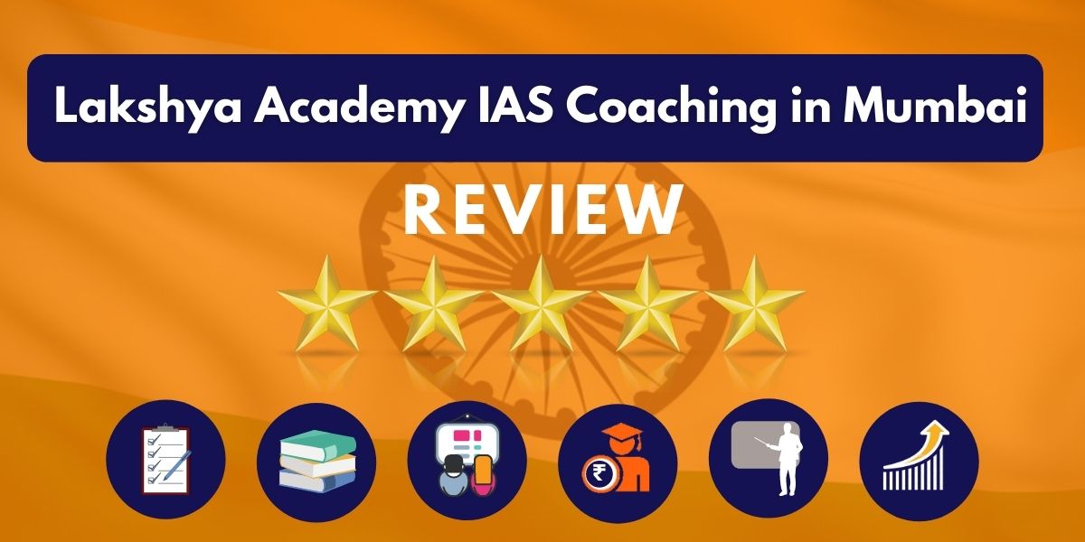 Review of Lakshya Academy IAS Coaching in Mumbai