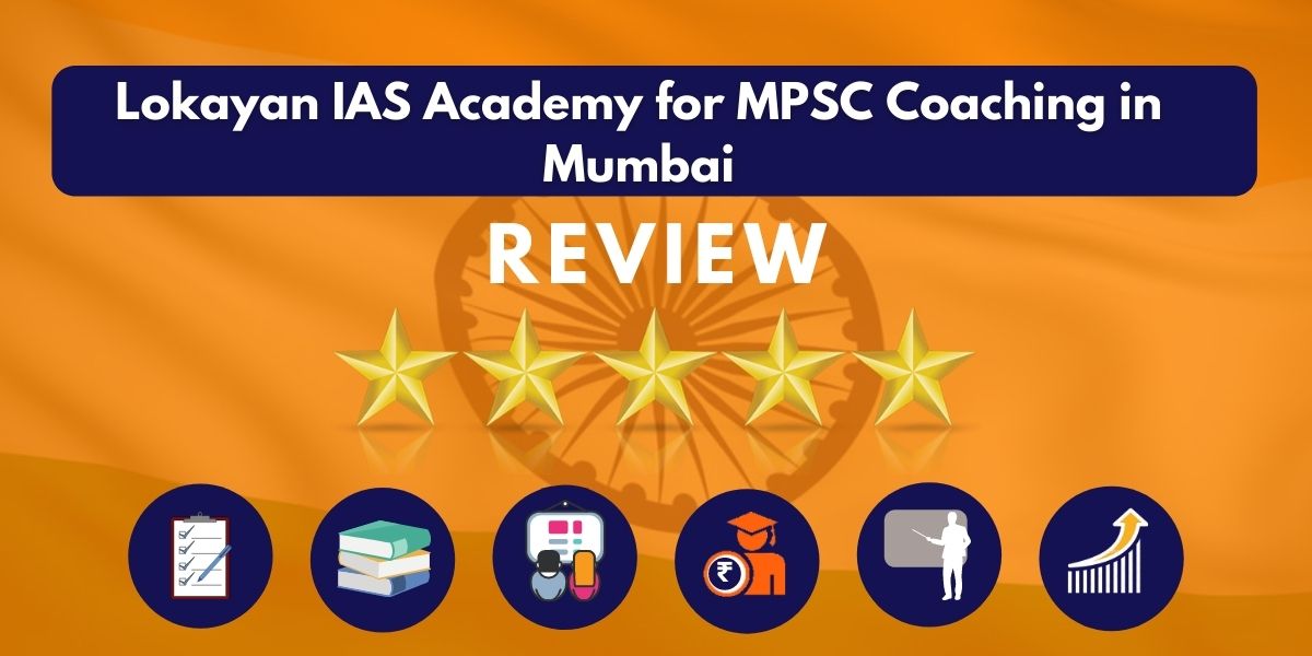 Review of Lokayan IAS Academy for MPSC Coaching in Mumbai