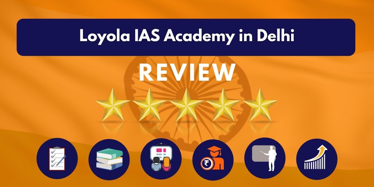 Review of Loyola IAS Academy in Delhi