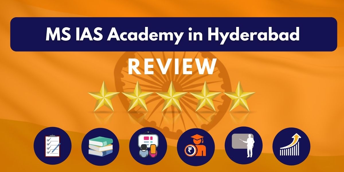 Review of MS IAS Academy in Hyderabad