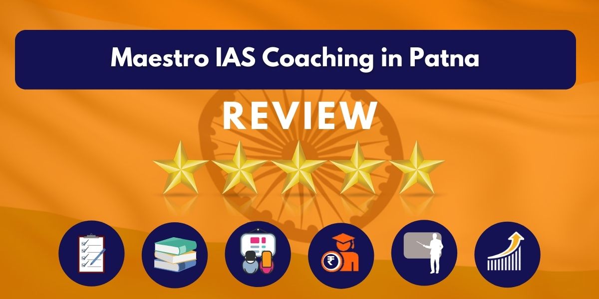 Review of Maestro IAS Coaching in Patna