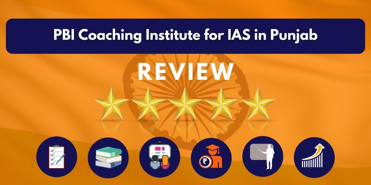 Review of PBI Coaching Institute for IAS in Punjab
