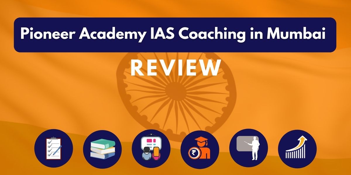 Review of Pioneer Academy IAS Coaching in Mumbai