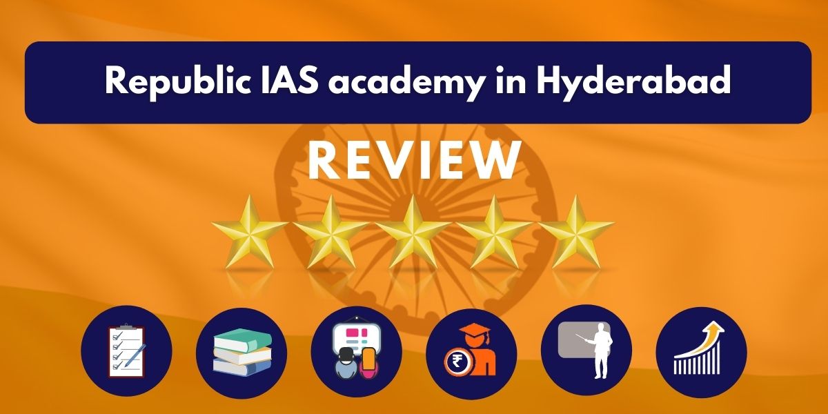 Review of Republic IAS academy in Hyderabad