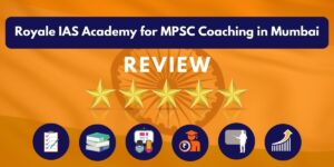 Review of Royale IAS Academy for MPSC Coaching in Mumbai