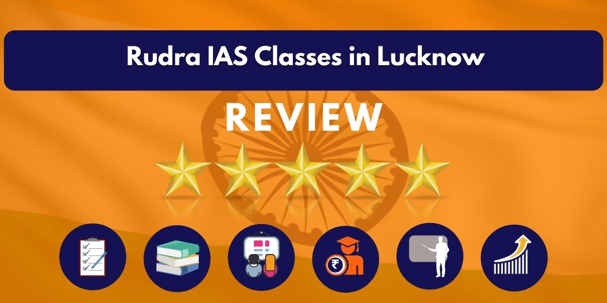 Review of Rudra IAS Classes in Lucknow