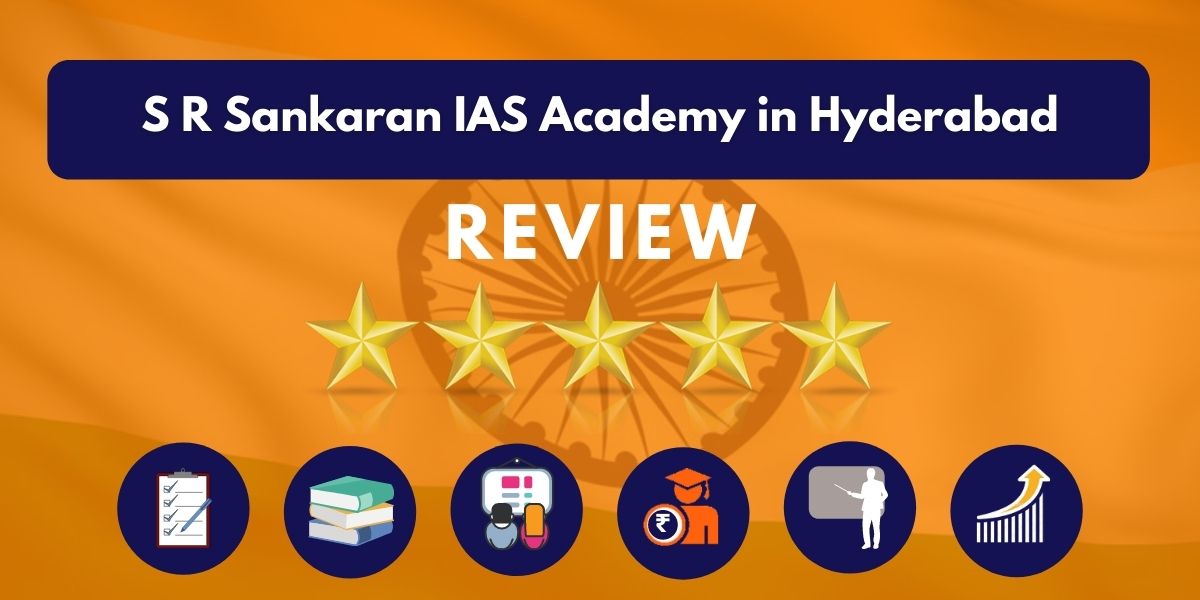 Review of S R Sankaran IAS Academy in Hyderabad