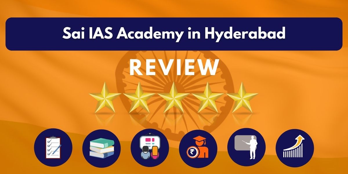 Review of Sai IAS Academy in Hyderabad