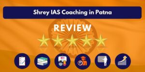 Review of Shrey IAS Coaching in Patna
