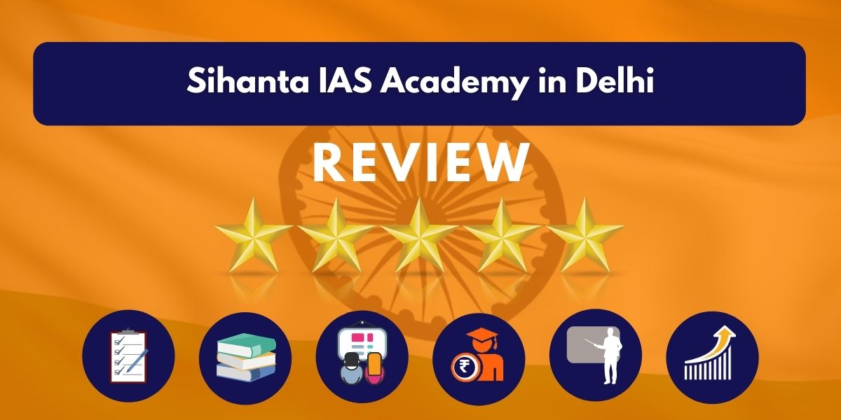 Review of Sihanta IAS Academy in Delhi