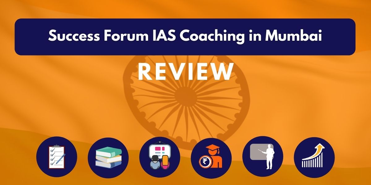 Review of Success Forum IAS Coaching in Mumbai