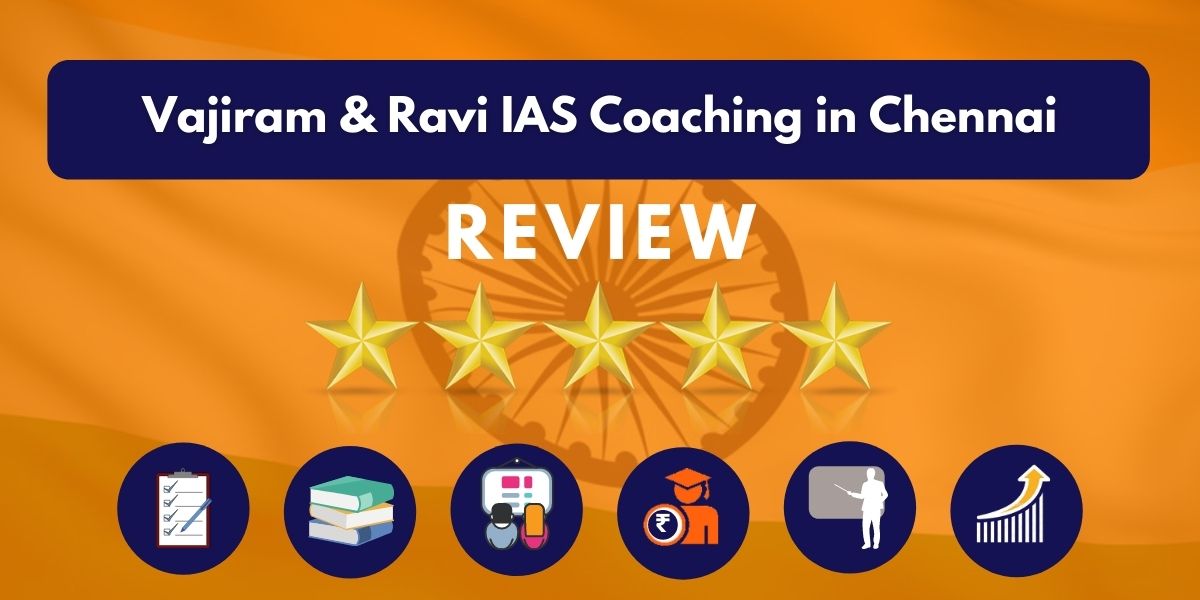Review of Vajiram & Ravi IAS Coaching in Chennai
