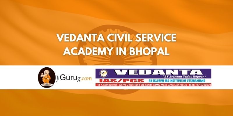 Review of Vedanta Civil Service Academy in Bhopal