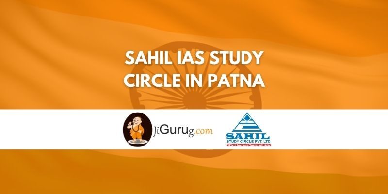 Sahil IAS Study Circle in Patna Review
