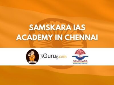 Samskara IAS Academy in Chennai Review