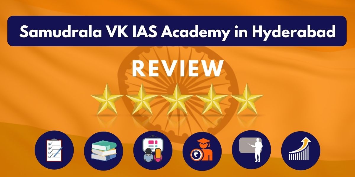 Samudrala VK IAS Academy in Hyderabad Review