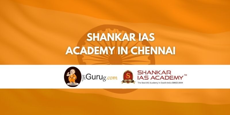 Shankar IAS Academy in Chennai Review