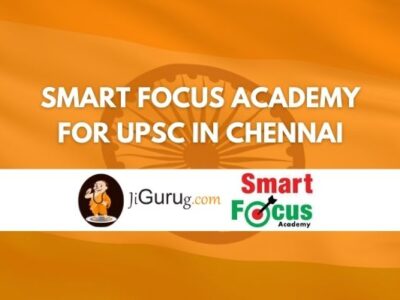 Smart Focus Academy for UPSC in Chennai Review