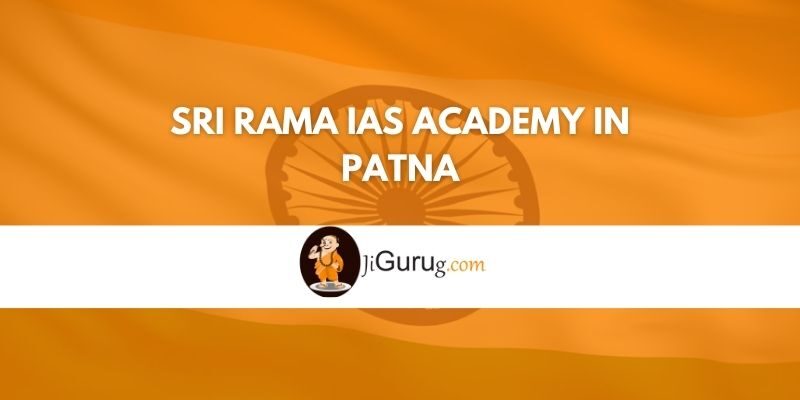 Sri Rama IAS Academy in Patna Review