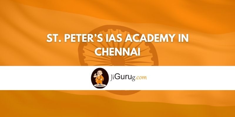 St. Peter’s IAS Academy in Chennai Review