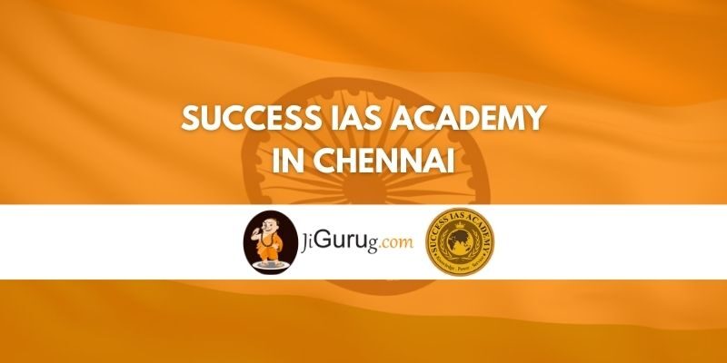 Success IAS Academy in Chennai Review