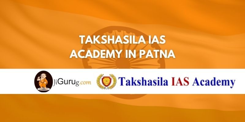Takshasila IAS Academy in Patna Review