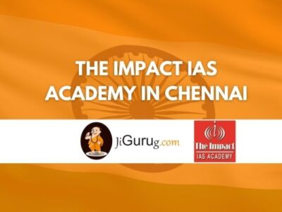 The Impact IAS Academy in Chennai Review