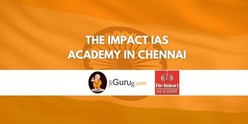 The Impact IAS Academy in Chennai Review