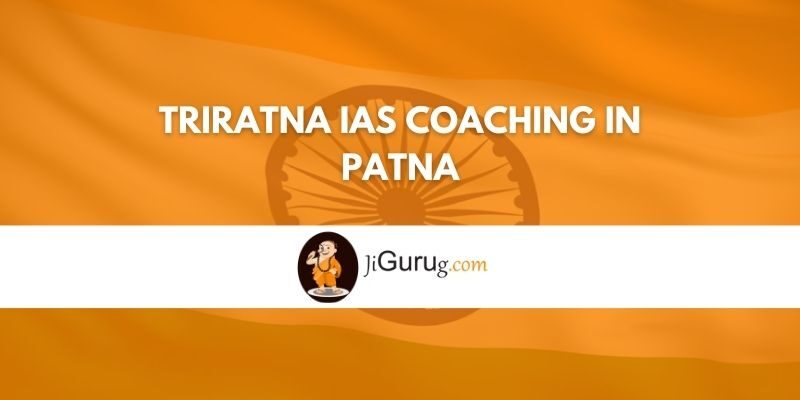 Triratna IAS Coaching in Patna Review