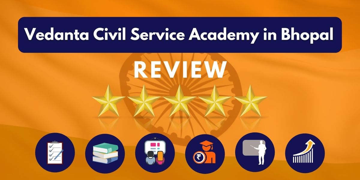 Vedanta Civil Service Academy in Bhopal Review