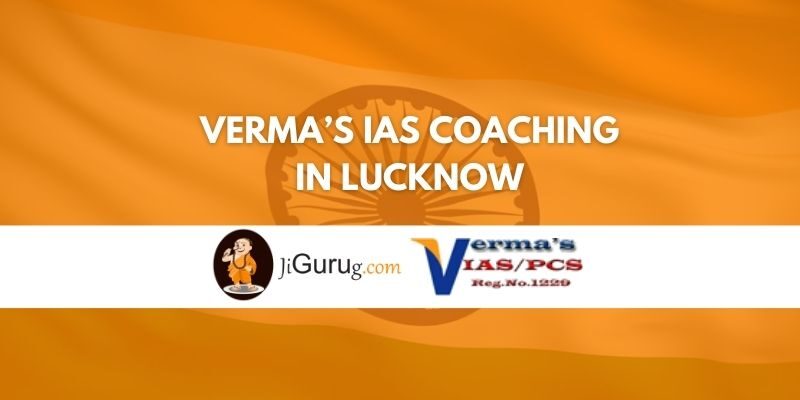 Verma’s IAS Coaching in Lucknow Review
