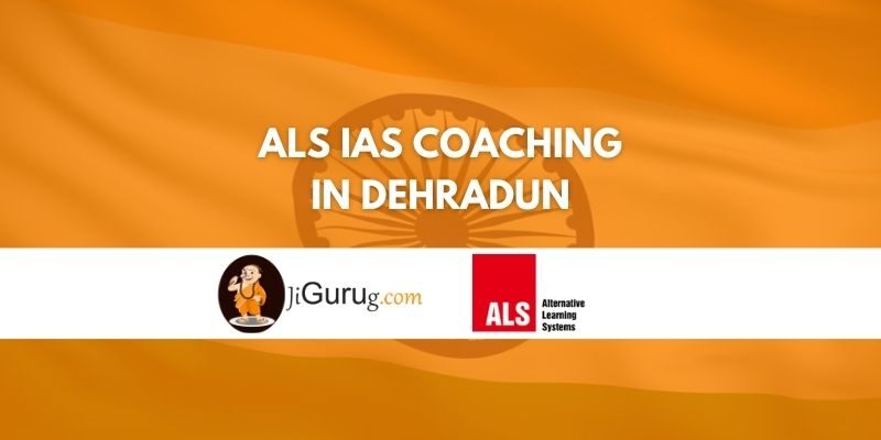 ALS IAS Coaching in Dehradun Review