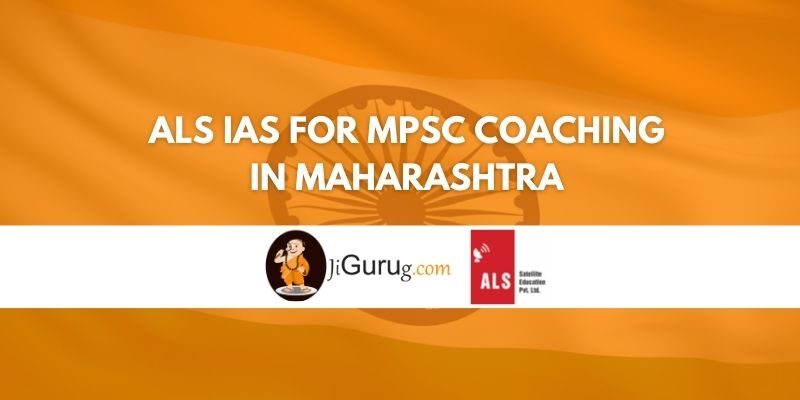 ALS IAS for MPSC Coaching in Maharashtra Review