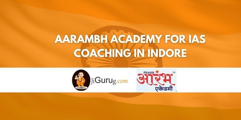 Aarambh Academy for IAS Coaching in Indore Review
