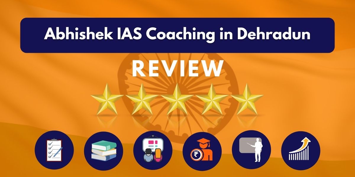 Abhishek IAS Coaching in Dehradun Review