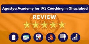 Agastya Academy for IAS Coaching in Ghaziabad Review