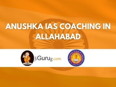 Anushka IAS Coaching in Allahabad Review