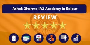 Ashok Sharma IAS Academy in Raipur Review