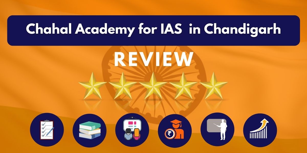Chahal Academy for IAS Coaching Institute in Chandigarh Review