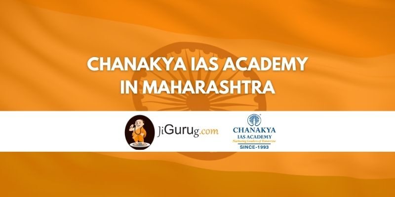 Chanakya IAS Academy in Maharashtra Review