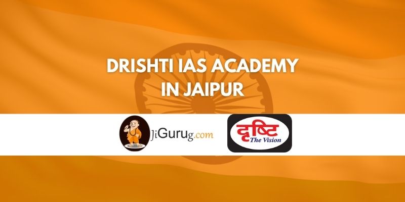 drishti-ias-academy-in-jaipur-jigurug