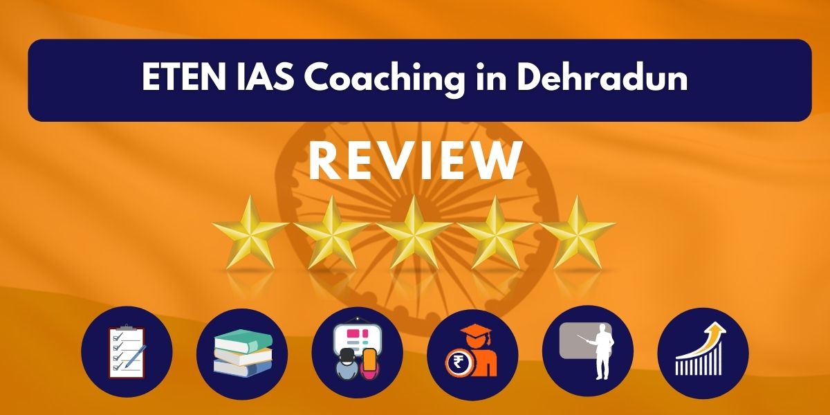 ETEN IAS Coaching in Dehradun Review