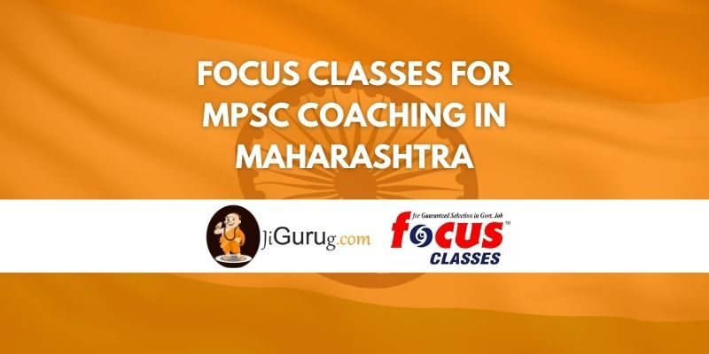 Focus Classes for MPSC Coaching in Maharashtra Review