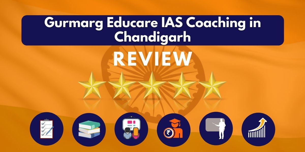 Gurmarg Educare IAS Coaching in Chandigarh Review