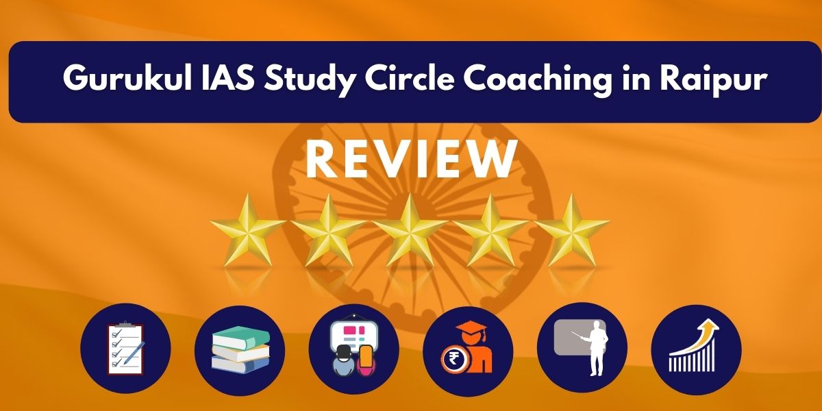 Gurukul IAS Study Circle Coaching in Raipur Review