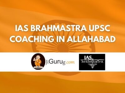 IAS Brahmastra UPSC Coaching in Allahabad Review