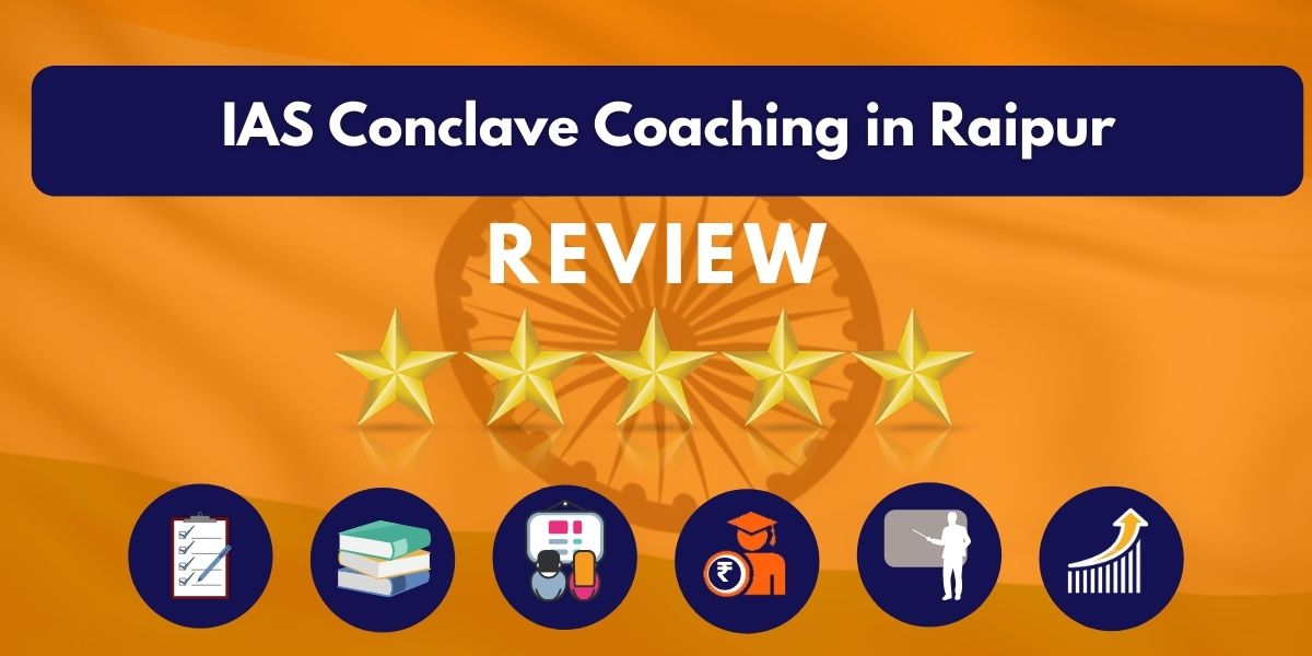 IAS Conclave Coaching in Raipur Review